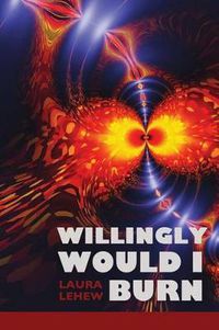 Cover image for Willingly Would I Burn