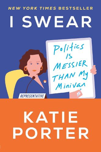 Cover image for I Swear: Politics Is Messier Than My Minivan