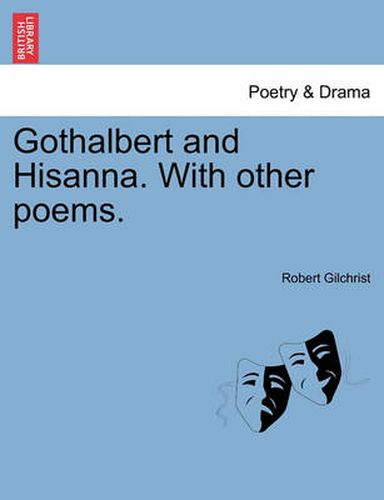 Cover image for Gothalbert and Hisanna. with Other Poems.