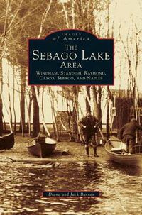 Cover image for Sebago Lake Area: Windham, Standish, Raymond, Casco, Sebago and Naples