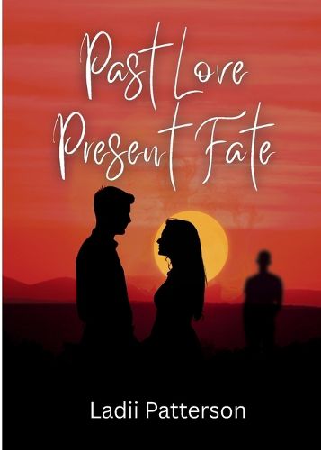 Cover image for Past Love, Present Fate