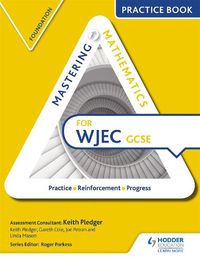 Cover image for Mastering Mathematics for WJEC GCSE Practice Book: Foundation
