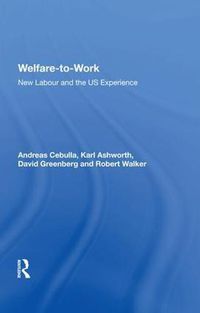Cover image for Welfare-to-Work: New Labour and the US Experience