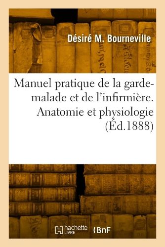 Cover image for Manuel pratique de la garde-malade et de l'infirmiere