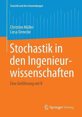 Stochastik in den Ingenieurwissenschaften: Eine Einfuhrung mit R