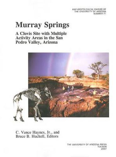 Murray Springs: A Clovis Site with Multiple Activity Areas in the San Pedro Valley, Arizona