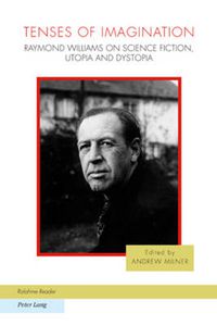 Cover image for Tenses of Imagination: Raymond Williams on Science Fiction, Utopia and Dystopia