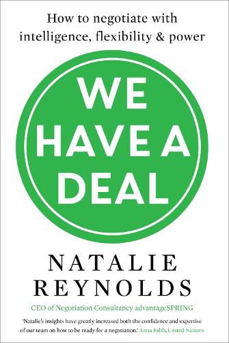 Cover image for We Have a Deal: How to Negotiate with Intelligence, Flexibility and Power