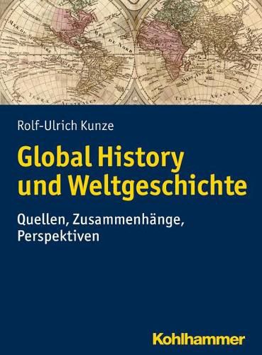 Cover image for Global History Und Weltgeschichte: Quellen, Zusammenhange, Perspektiven