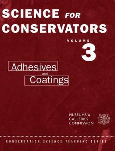 Cover image for The Science For Conservators Series: Volume 3: Adhesives and Coatings