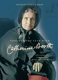 Cover image for Through the Year with Catherine Booth: 365 daily readings from Catherine Booth, founder of The Salvation Army