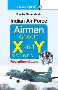 Cover image for Indian Air Force: Airmen (Group 'X' and 'Y' Trades) Recruitment Exam Guide