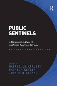 Cover image for Public Sentinels: A Comparative Study of Australian Solicitors-General
