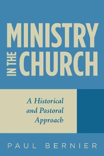 Cover image for Ministry in the Church: A Historical and Pastoral Approach