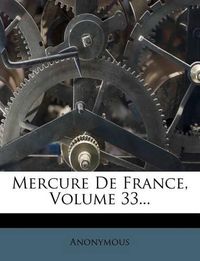 Cover image for Mercure de France, Volume 33...