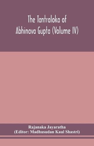 Cover image for The Tantraloka of Abhinava Gupta (Volume IV)