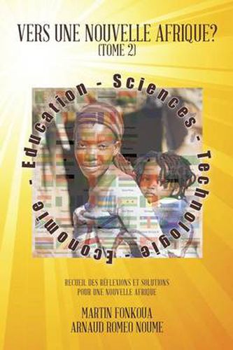 Cover image for Vers Une Nouvelle Afrique? (Tome 2): Recueil Des Reflexions Et Solutions Pour Une Nouvelle Afrique