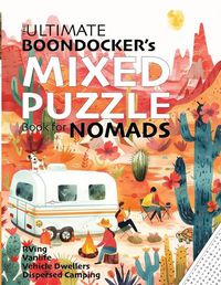 Cover image for The Ultimate Boondocker's Mixed Puzzle Book for Nomads