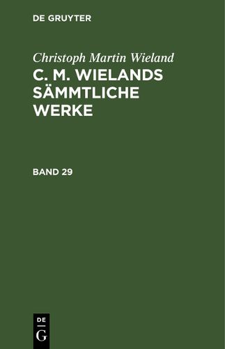 Christoph Martin Wieland: C. M. Wielands Sammtliche Werke. Band 29/30