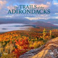 Cover image for The Trails of the Adirondacks: Hiking America's Original Wilderness