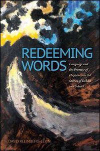 Cover image for Redeeming Words: Language and the Promise of Happiness in the Stories of Doeblin and Sebald