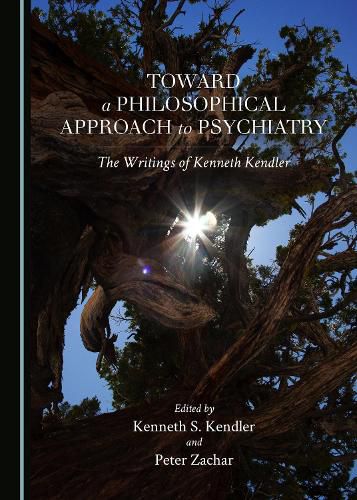 Cover image for Toward a Philosophical Approach to Psychiatry: The Writings of Kenneth Kendler