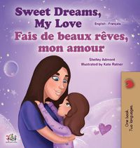 Cover image for Sweet Dreams, My Love (English French Bilingual Book for Kids)