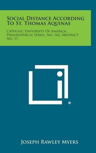 Cover image for Social Distance According to St. Thomas Aquinas: Catholic University of America, Philosophical Series, No. 162, Abstract No. 17