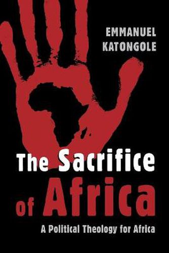 Cover image for Sacrifice of Africa: A Political Theology for Africa