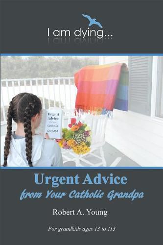 Cover image for Urgent Advice from Your Catholic Grandpa