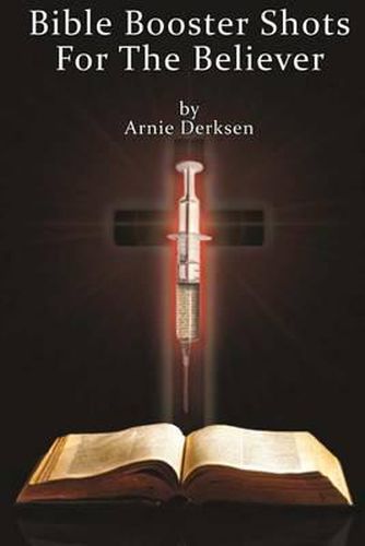 Cover image for Bible Booster Shots For the Believer: Boost Your Spiritual Immune System Against Evil Viruses