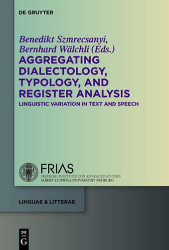 Cover image for Aggregating Dialectology, Typology, and Register Analysis: Linguistic Variation in Text and Speech