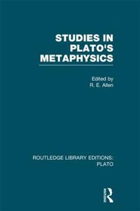 Cover image for Studies in Plato's Metaphysics (RLE: Plato)