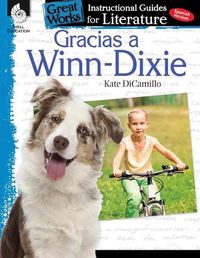 Cover image for Gracias a Winn-Dixie (Because of Winn-Dixie): An Instructional Guide for Literature: An Instructional Guide for Literature