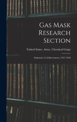 Cover image for Gas Mask Research Section; Summary of Achievements, 1917-1918