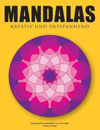 Cover image for Mandalas - Kreativ und entspannend: Wunderschoene Mandalas zum Ausmalen