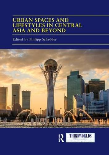 Cover image for Urban Spaces and Lifestyles in Central Asia and Beyond