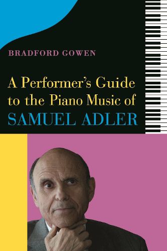 Cover image for A Performer's Guide to the Piano Music of Samuel Adler