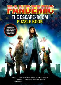 Cover image for Pandemic - The Escape-Room Puzzle Book: Can You Solve The Puzzles In Time To Save Humanity