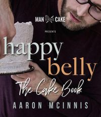 Cover image for Happy Belly: The Cake Book