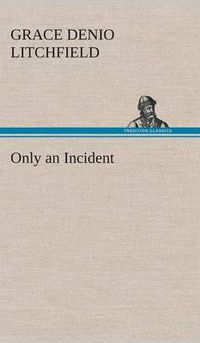 Cover image for Only an Incident