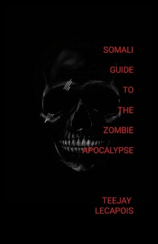 Cover image for Somali Guide To The Zombie Apocalypse