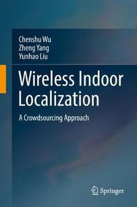 Cover image for Wireless Indoor Localization: A Crowdsourcing Approach