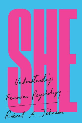 Cover image for She: Understanding Feminine Psychology