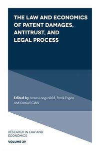 Cover image for The Law and Economics of Patent Damages, Antitrust, and Legal Process