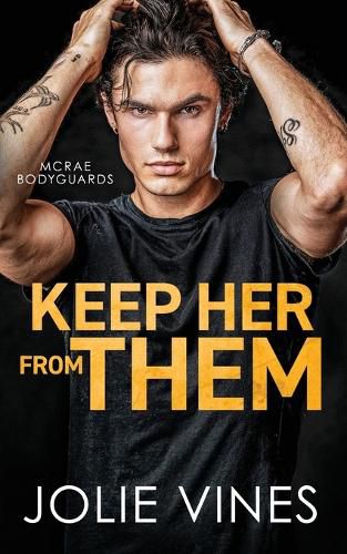 Cover image for Keep Her from Them (McRae Bodyguards, #4)