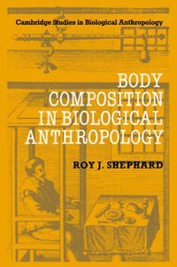 Cover image for Body Composition in Biological Anthropology