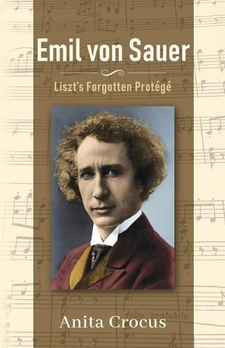 Cover image for Emil von Sauer: Liszt's Forgotten Protege