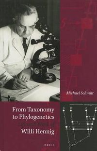 Cover image for From Taxonomy to Phylogenetics - Life and Work of Willi Hennig