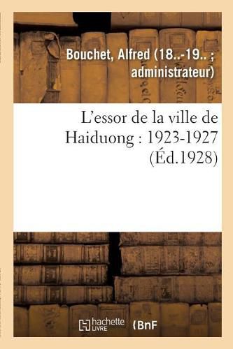 Cover image for L'Essor de la Ville de Haiduong: 1923-1927